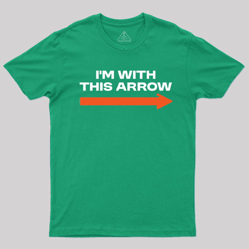 I'm With This Arrow T-Shirt