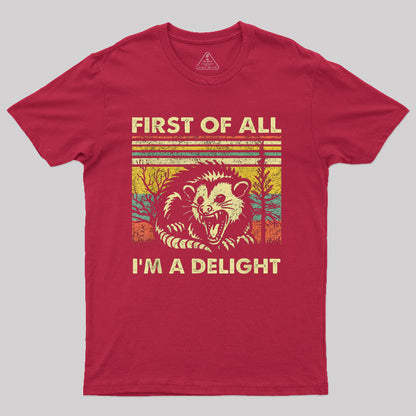 First Of All I'm A Delight T-Shirt