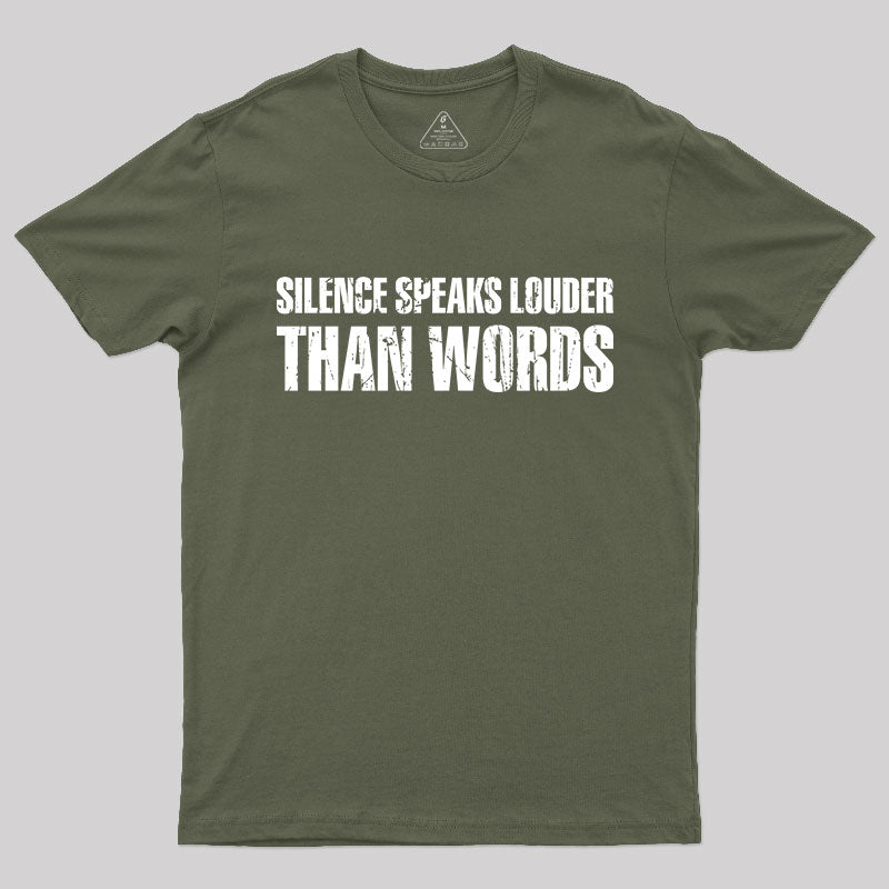 Silence Speaks Louder than Words T-Shirt