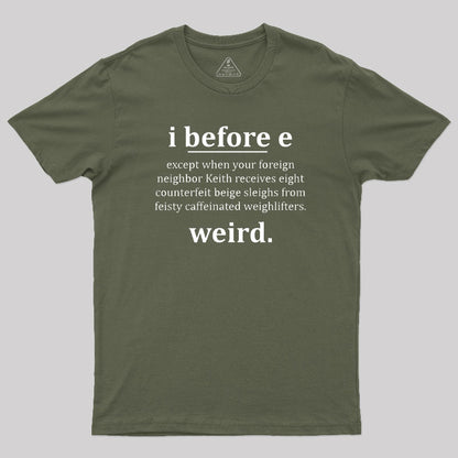 I Before E - Funny Weird Grammar Police T-Shirt