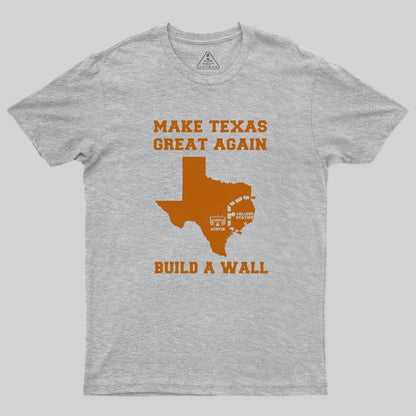 Make Texas Great Again T-Shirt