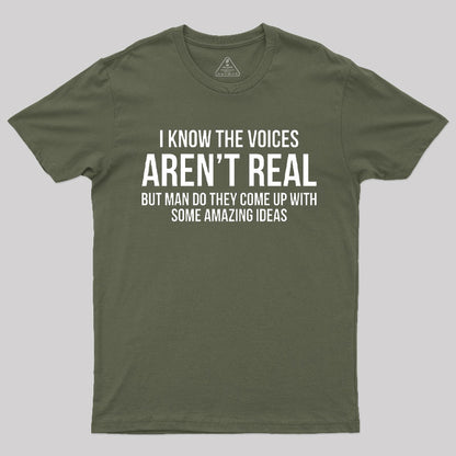 Voices Arent Real Sarcastic T-Shirt