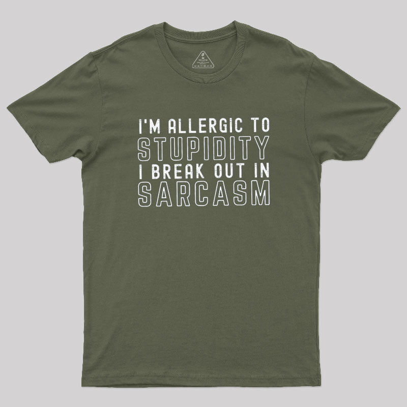 I’m Allergic to Stupidity T-Shirt