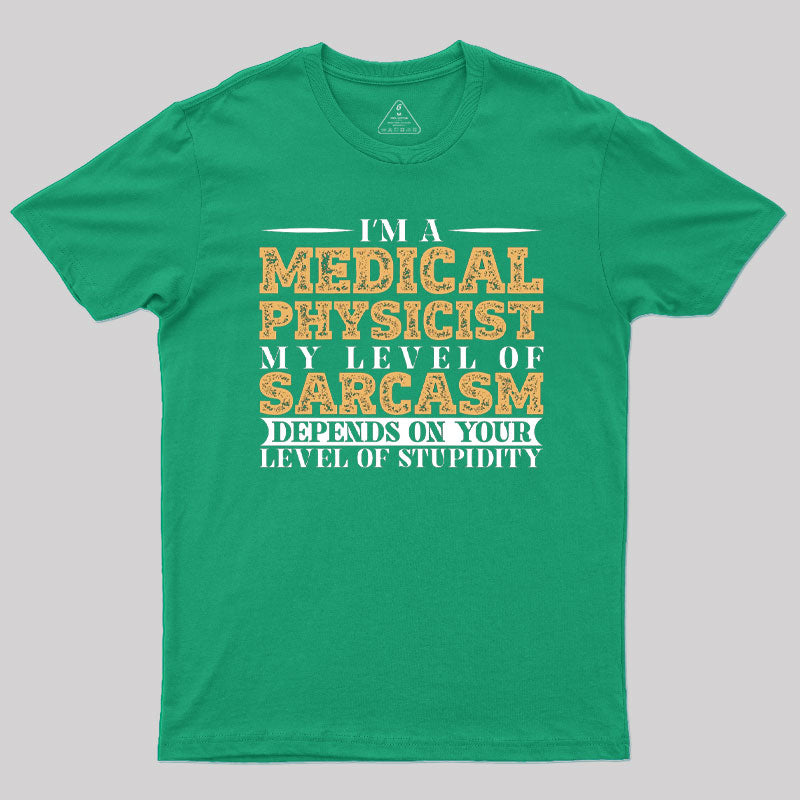 I'm A Medical Physicist T-Shirt