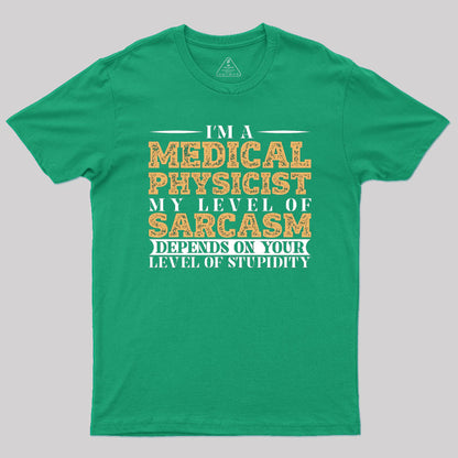 I'm A Medical Physicist T-Shirt