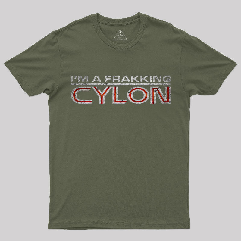 I'm a Frakking Cylon T-Shirt