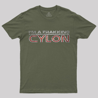 I'm a Frakking Cylon T-Shirt