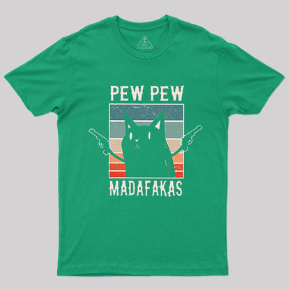 Fun Gun Cat, Pew Pew Madafakas T-Shirt