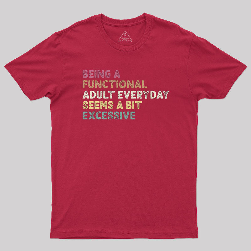 Being a Functional Adult T-Shirt