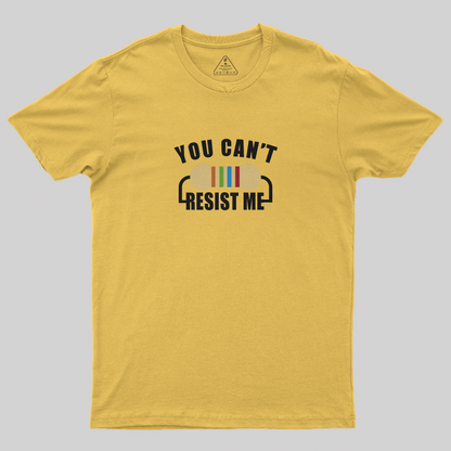 You Can't Risist Me T-Shirt