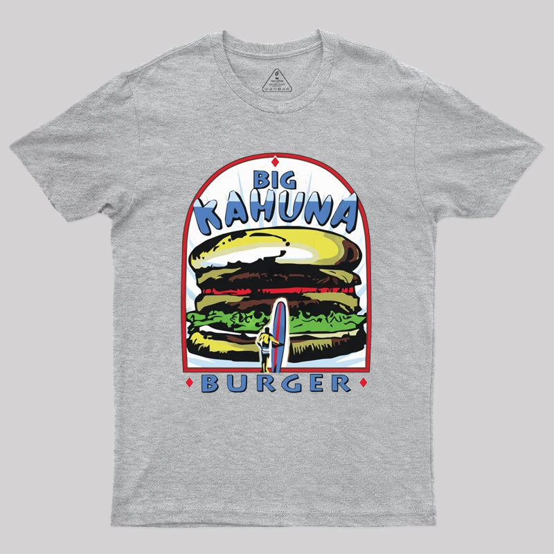 Big Kahuna Burger Geek T-Shirt