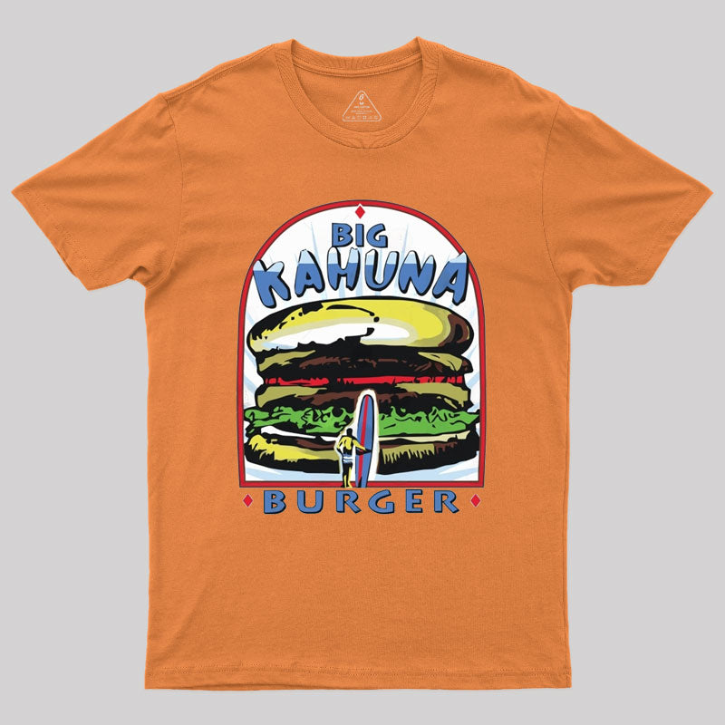 Big Kahuna Burger Geek T-Shirt