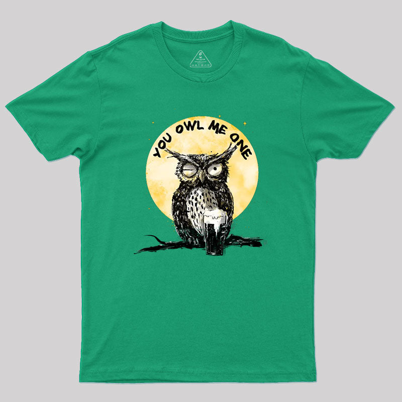 You Owl Me One Geek T-Shirt