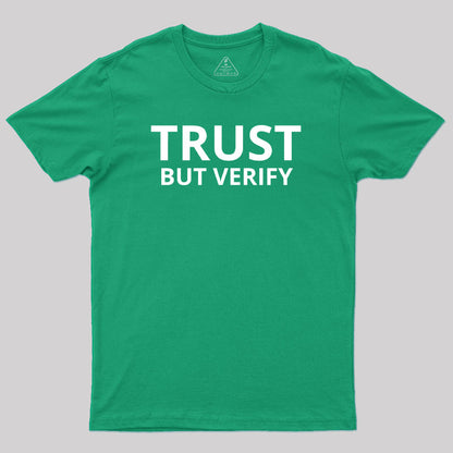 Trust But Verify Geek T-Shirt