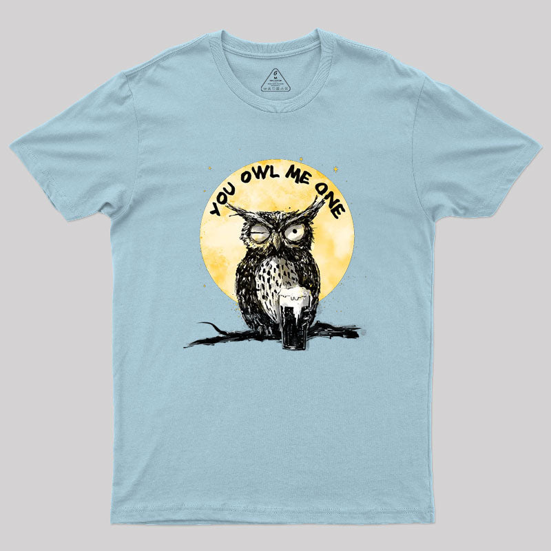 You Owl Me One Geek T-Shirt