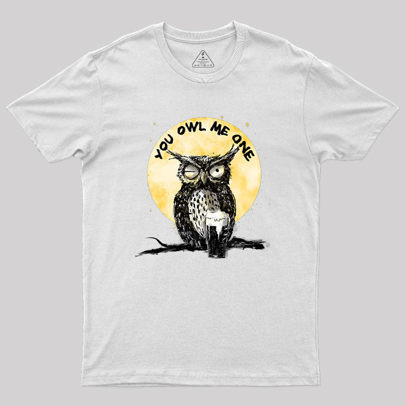 You Owl Me One Geek T-Shirt