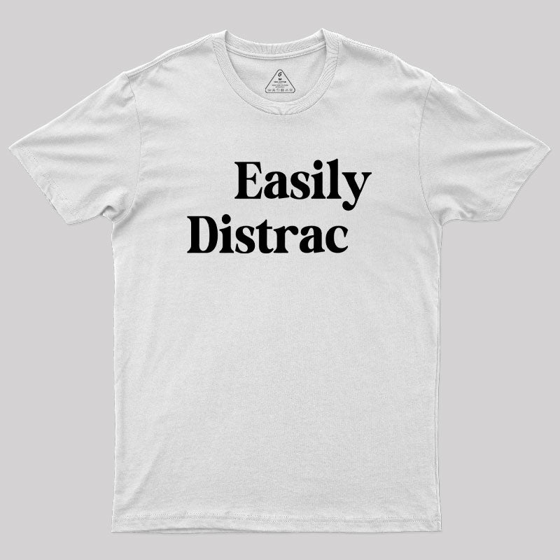 Easily Distracted Geek T-Shirt