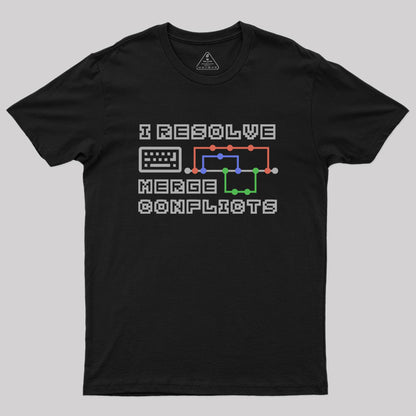 I Resolve Merge Conflicts Geek T-Shirt