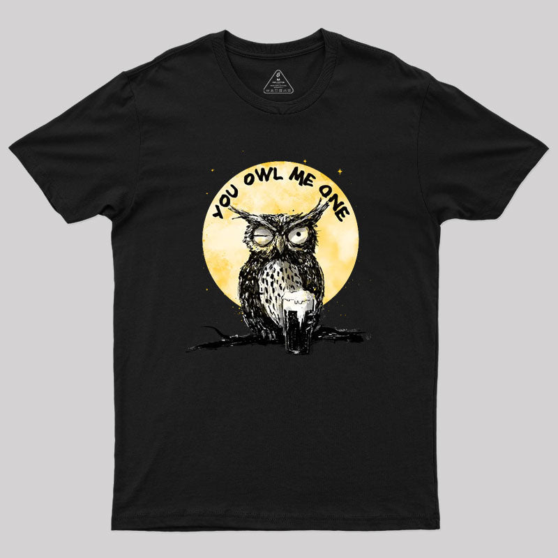 You Owl Me One Geek T-Shirt