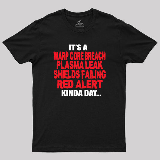 It's a...Kinda Day Geek T-Shirt