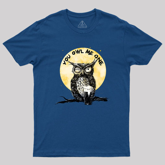 You Owl Me One Geek T-Shirt