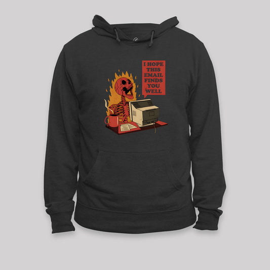 Hope This Email Finds You Well Geek Hoodie