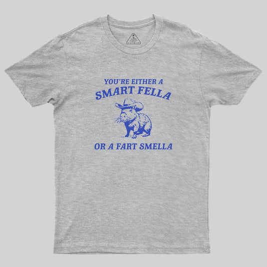 Cabybara Youre Either A Smart Fella Geek T-Shirt