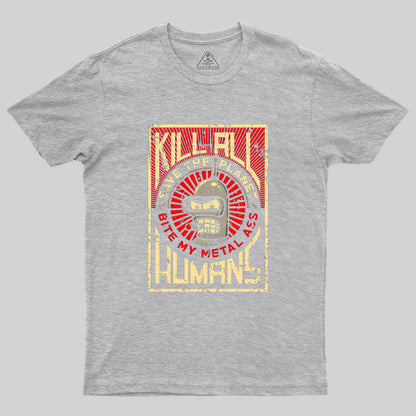 Save The Earth And Kill All Humans  Geek T-Shirt