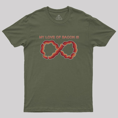 My Love of Bacon Is Infinite Geek T-Shirt