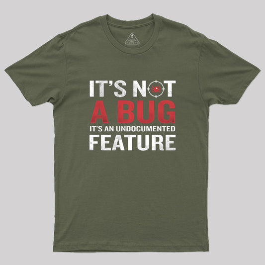 It's Not A Bug, Interesting Programmer Geek T-Shirt