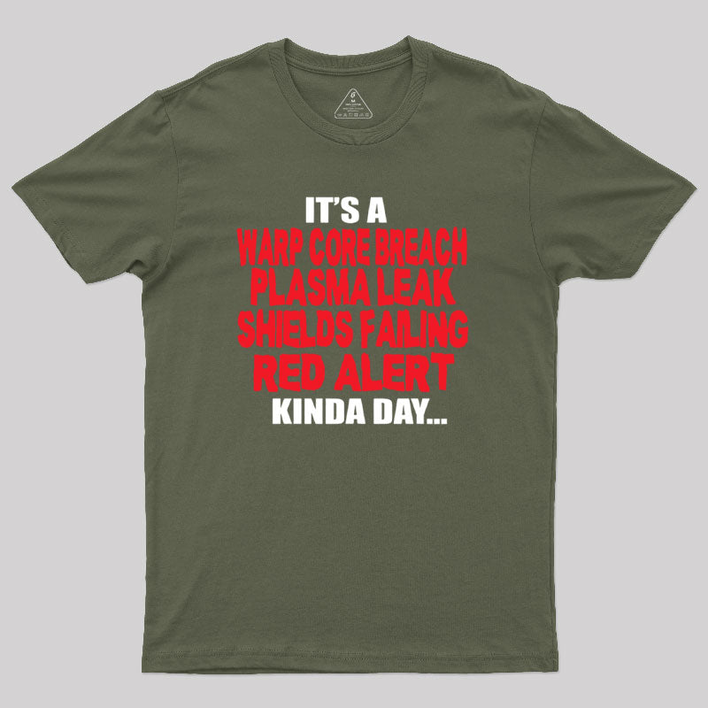 It's a...Kinda Day Geek T-Shirt