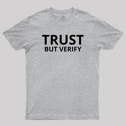 Trust But Verify Geek T-Shirt