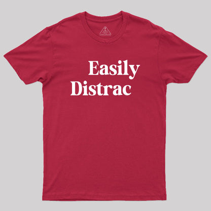 Easily Distracted Geek T-Shirt