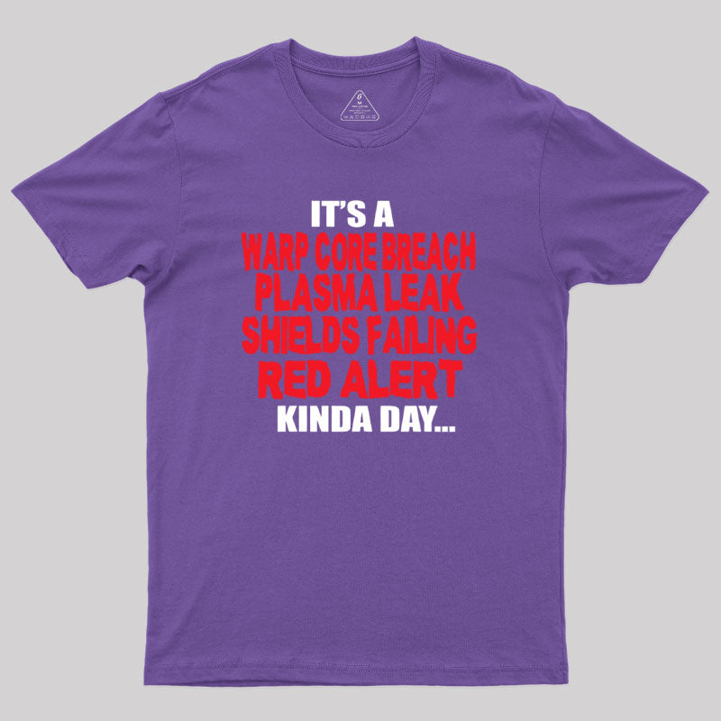 It's a...Kinda Day Geek T-Shirt