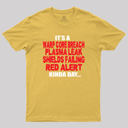 It's a...Kinda Day Geek T-Shirt