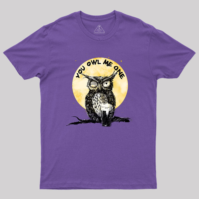 You Owl Me One Geek T-Shirt