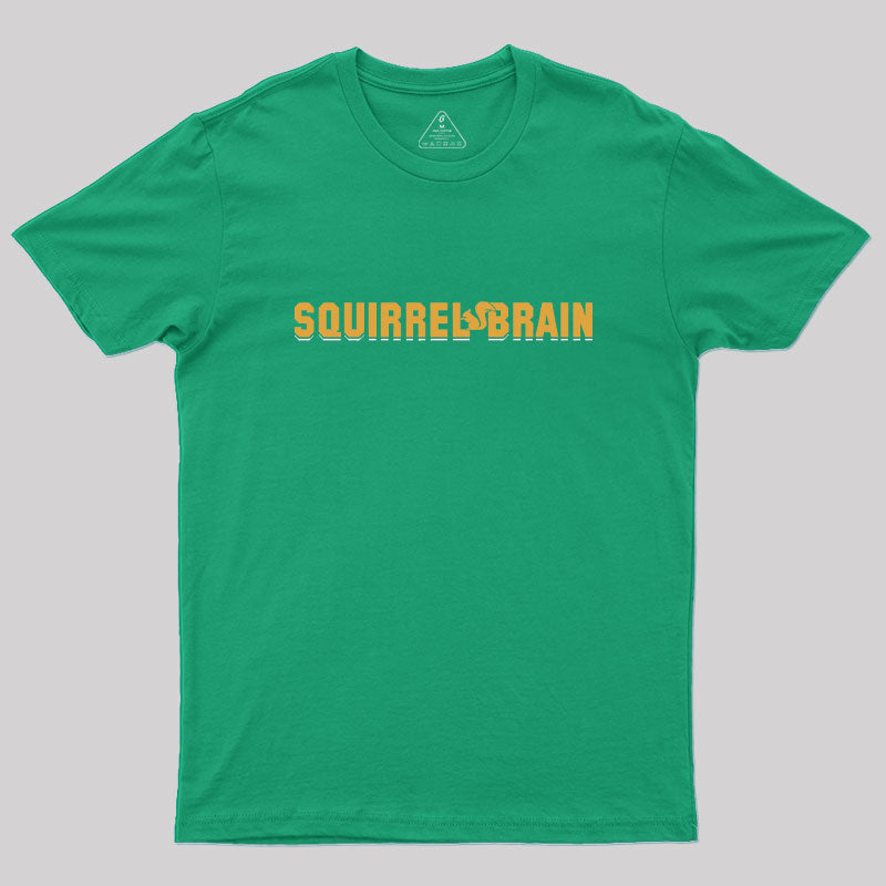 Squirrel Brain Geek T-Shirt