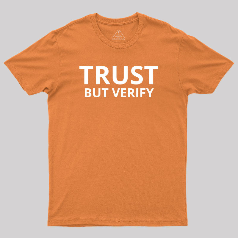 Trust But Verify Geek T-Shirt