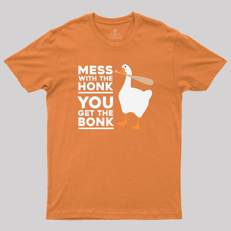 Mess With The Honk Geek T-Shirt