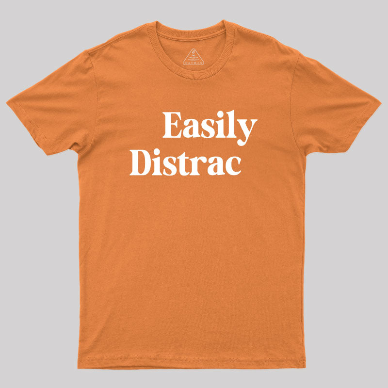 Easily Distracted Geek T-Shirt