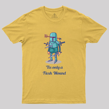 Tis only a Flesh Wound Geek T-Shirt