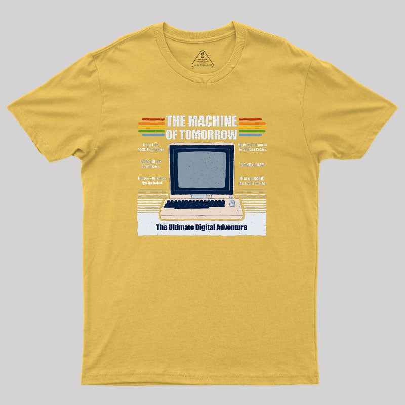 The Machine of Tomorrow Geek T-Shirt