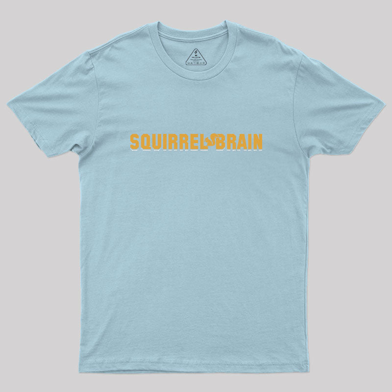 Squirrel Brain Geek T-Shirt