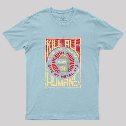 Save The Earth And Kill All Humans  Geek T-Shirt