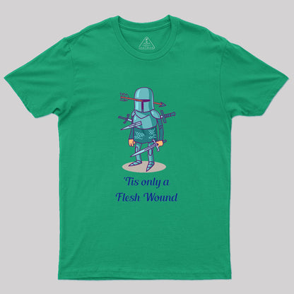 Tis only a Flesh Wound Geek T-Shirt