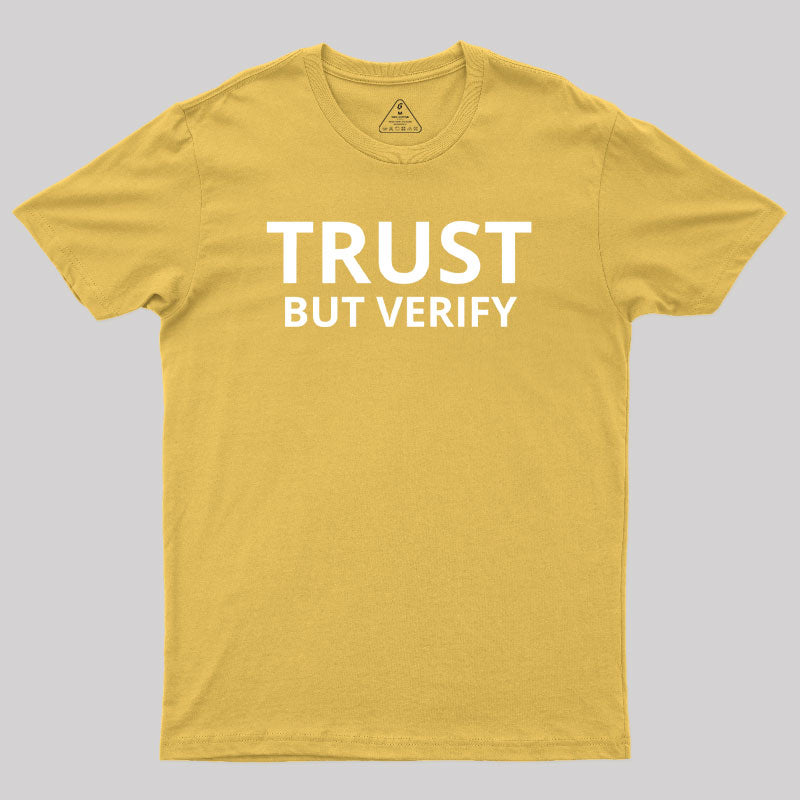 Trust But Verify Geek T-Shirt