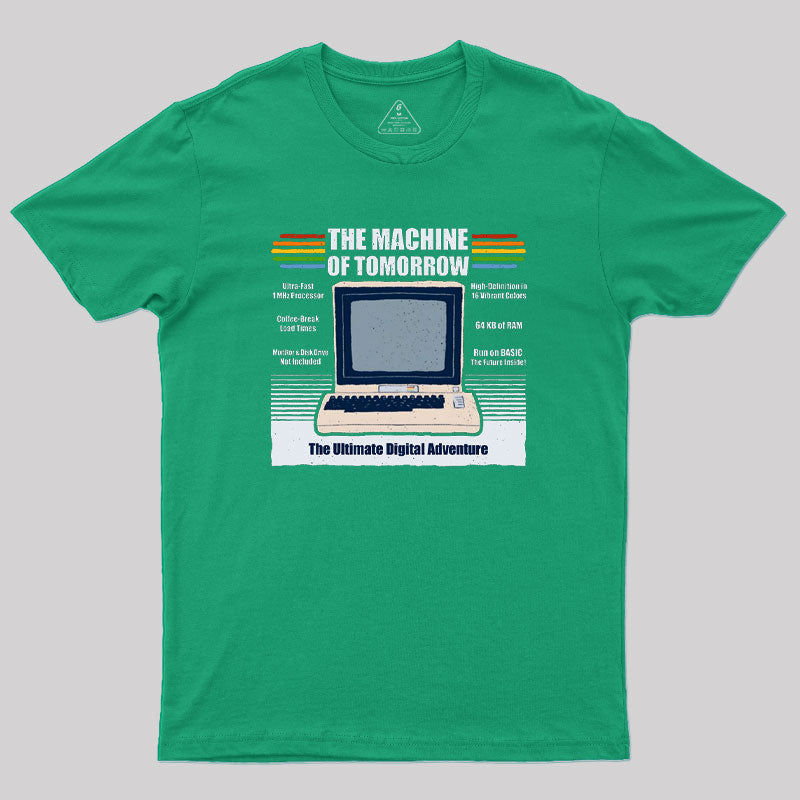 The Machine of Tomorrow Geek T-Shirt