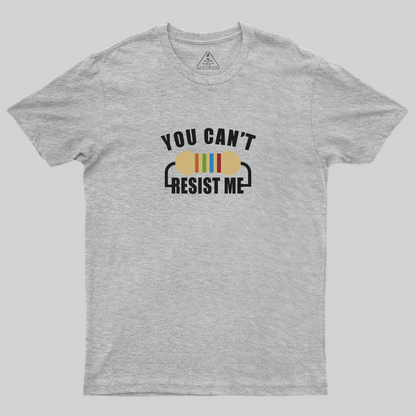 You Can't Risist Me T-Shirt