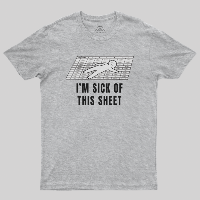 I'm Sick of This Sheet T-Shirt