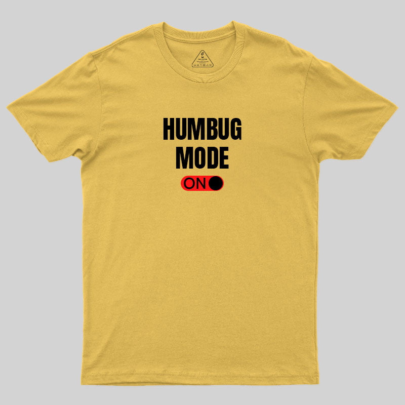 Humbug Mode On T-Shirt